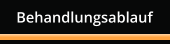 Behandlungsablauf